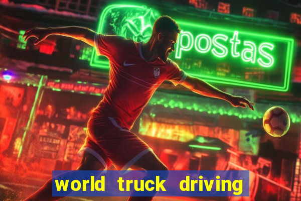 world truck driving simulator dinheiro infinito tudo desbloqueado